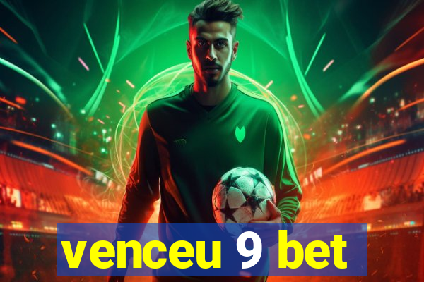 venceu 9 bet